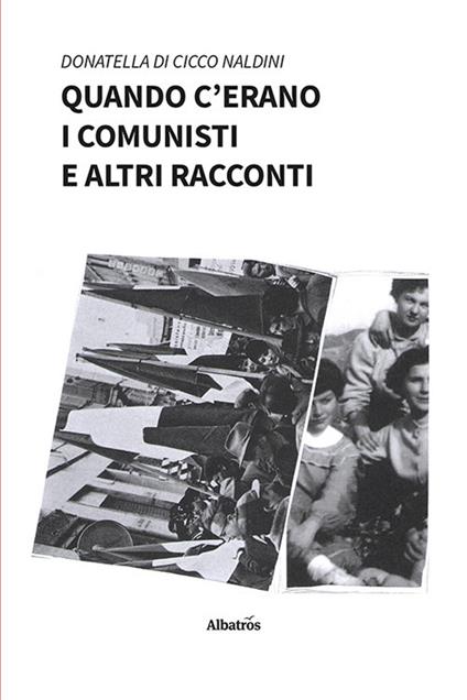 Quando c'erano i comunisti e altri racconti - Donatella Di Cicco Naldini - copertina