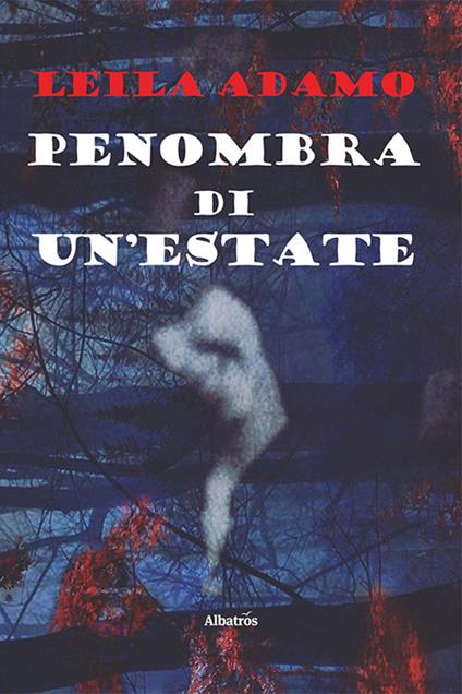 Penombra di un'estate - Leila Adamo - copertina