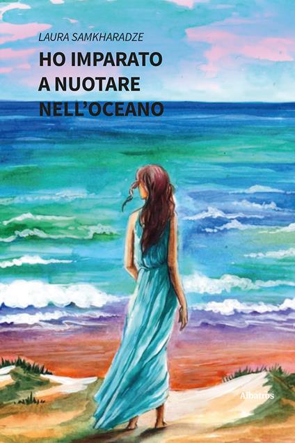 Ho imparato a nuotare nell'oceano - Laura Samkharadze - copertina
