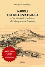 Napoli, tra bellezza e magia. Un'inchiesta straordinaria del vicequestore Santoro