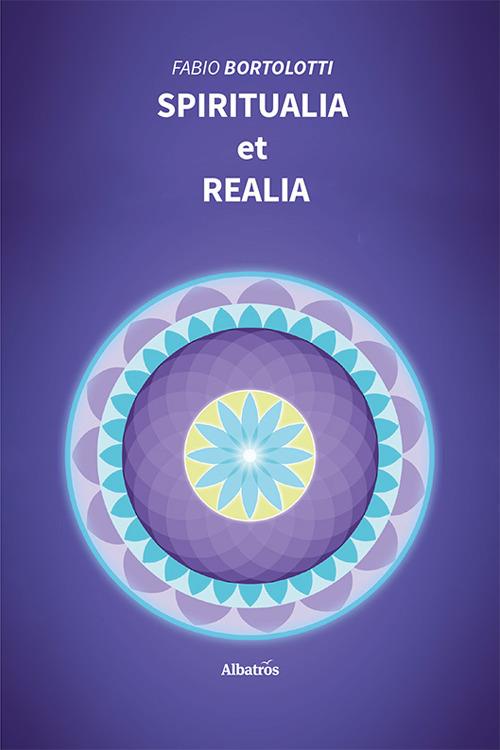 Spiritualia et realia - Fabio Bortolotti - copertina
