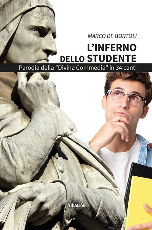 L'inferno dello studente. Parodia della «Divina Commedia» in 34 canti - Marco De Bortoli - copertina