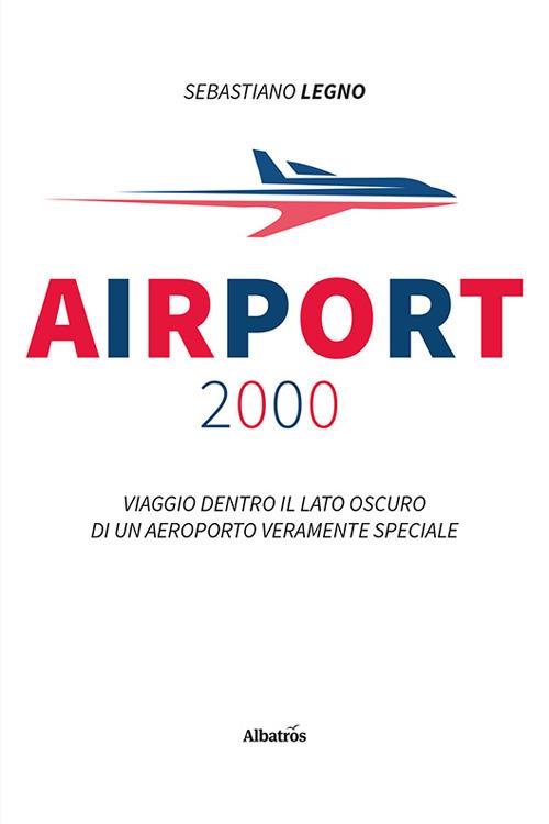 Airport 2000 - Sebastiano Legno - copertina