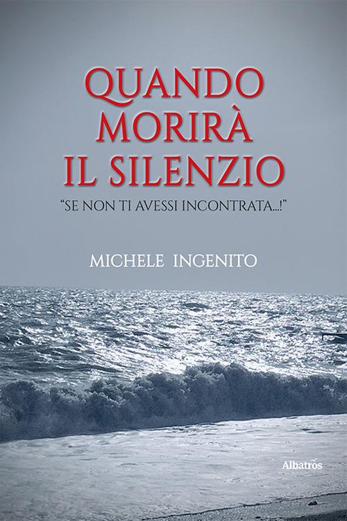 Quando morirà il silenzio - Michele Ingenito - copertina