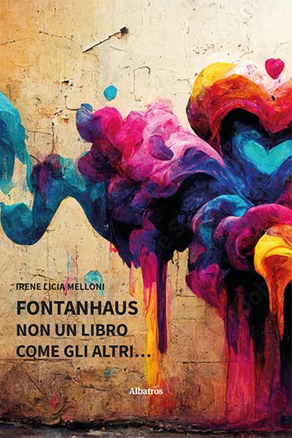 FontanHaus. Non un libro come gli altri - Irene Licia Melloni - copertina