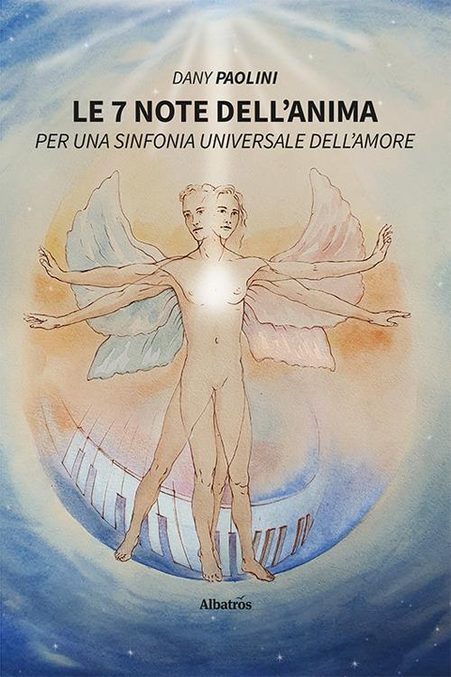 Le 7 note dell’anima. Per una sinfonia universale dell'amore - Dany Paolini - copertina