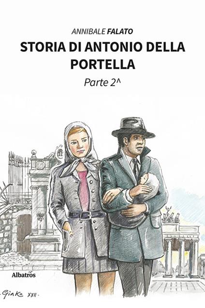 Storia di Antonio della Portella. Vol. 2 - Annibale Falato - ebook