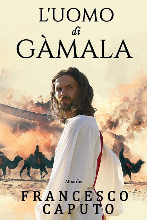 L' uomo di Gàmala - Francesco Caputo - ebook
