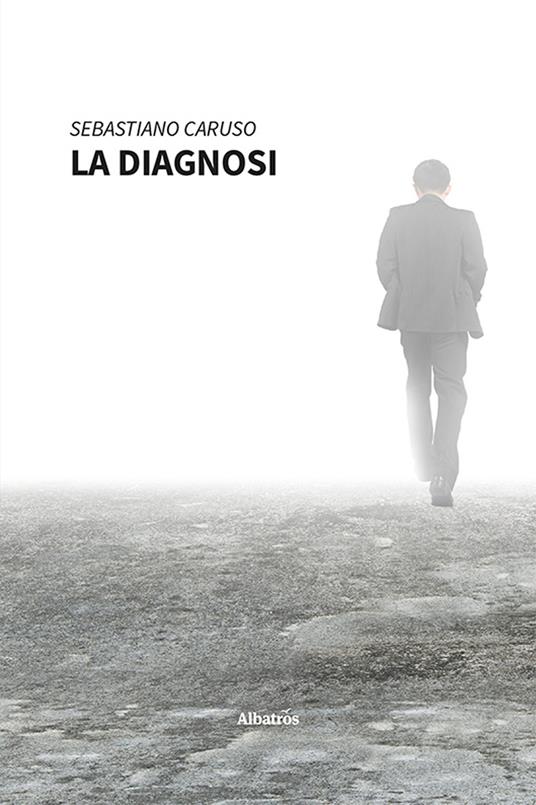 La diagnosi - Sebastiano Caruso - ebook