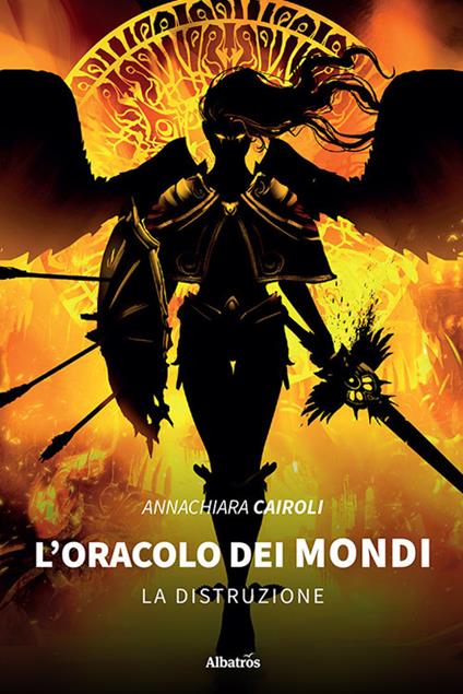 L' oracolo dei mondi. La distruzione - Annachiara Cairoli - ebook