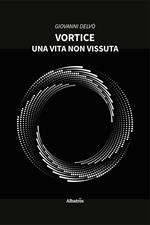 Vortice. Una vita non vissuta