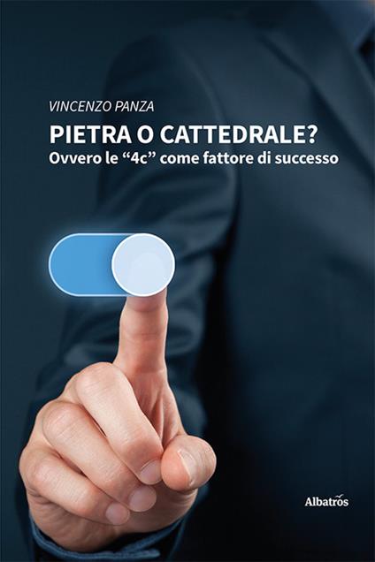 Pietra o Cattedrale? Ovvero le «4c» come fattore di successo - Vincenzo Panza - ebook