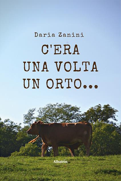 C’era una volta un orto… - Daria Zanini - copertina