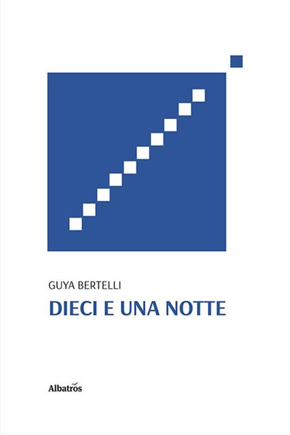 Dieci e una notte - Guya Bertelli - copertina