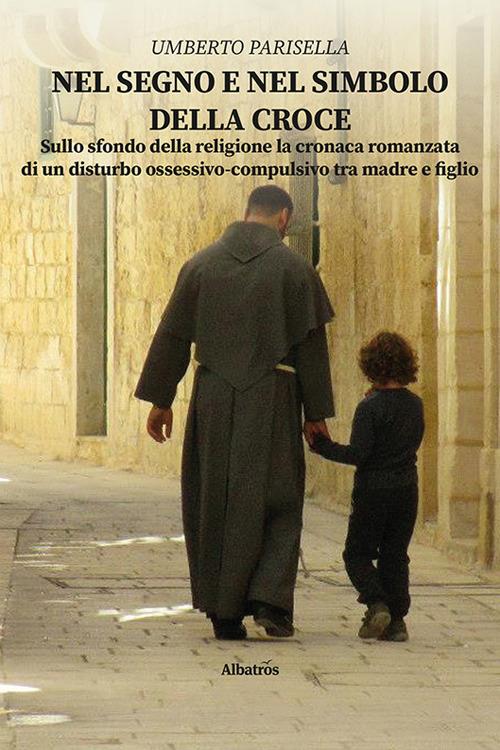 Nel segno e nel simbolo della croce - Umberto Parisella - copertina