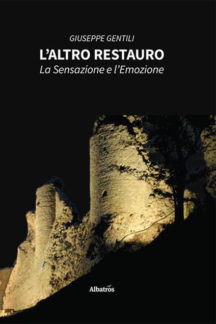 L’ altro restauro. La sensazione e l'emozione - Giuseppe Gentili - copertina