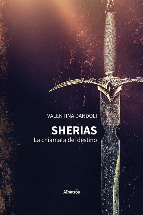 Sherias. La chiamata del destino - Valentina Dandoli - copertina