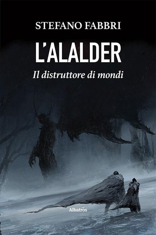 L'Alalder. Il distruttore di mondi - Stefano Fabbri - copertina