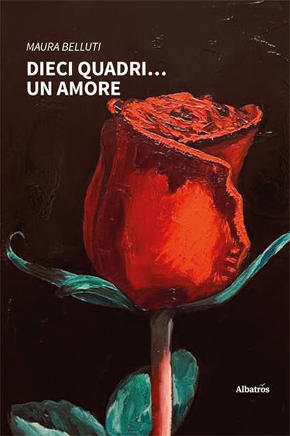 Dieci quadri… un amore - Maura Belluti - copertina