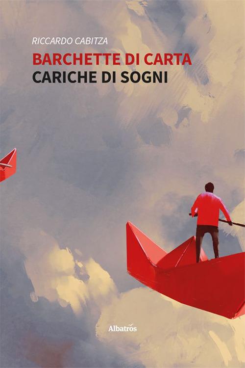 Barchette di carta cariche di sogni - Riccardo Cabitza - copertina