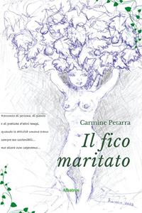 Il fico maritato - Carmine Petarra - Libro - Gruppo Albatros Il ...