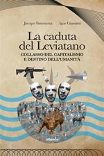 La caduta del Leviatano. Collasso del capitalismo e destino dell'umanità