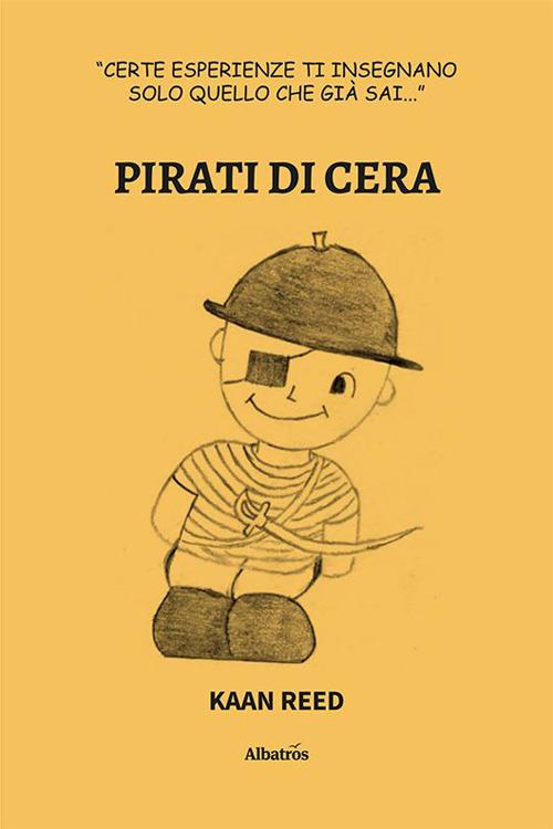 Pirati di cera - Kaan Reed - copertina