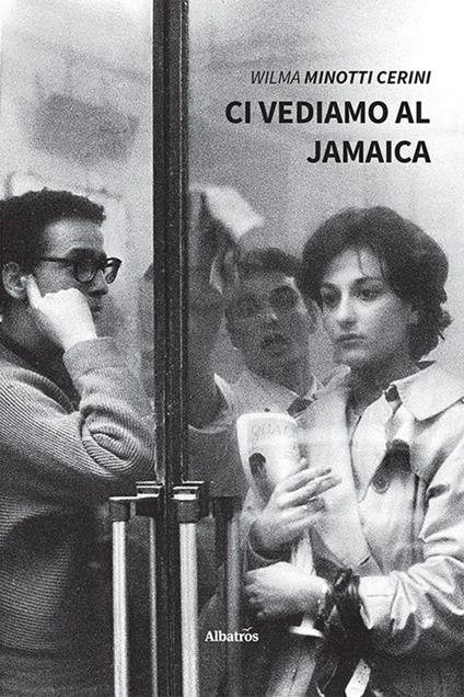 Ci vediamo al Jamaica - Wilma Minotti Cerini - copertina