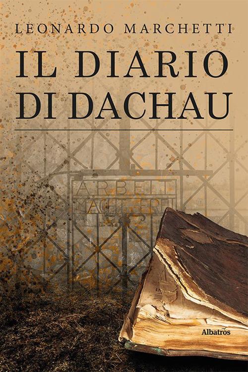 Il diario di Dachau - Leonardo Marchetti - copertina