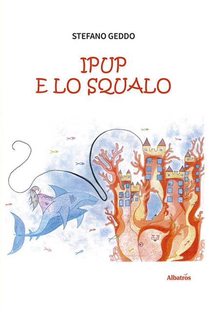Ipup e lo squalo - Stefano Geddo - copertina