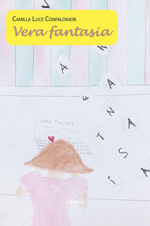 Vera fantasia - Camilla Luce Confalonieri - copertina