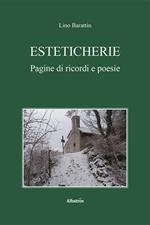 Esteticherie. Pagine di ricordi e poesie