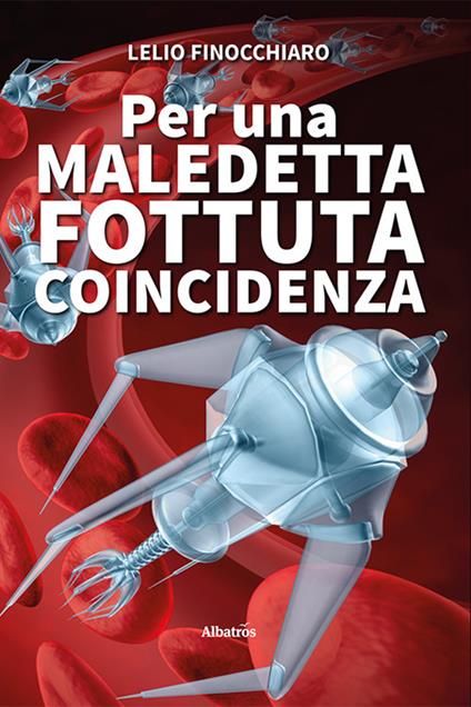 Per una maledetta fottuta coincidenza - Lelio Finocchiaro - copertina