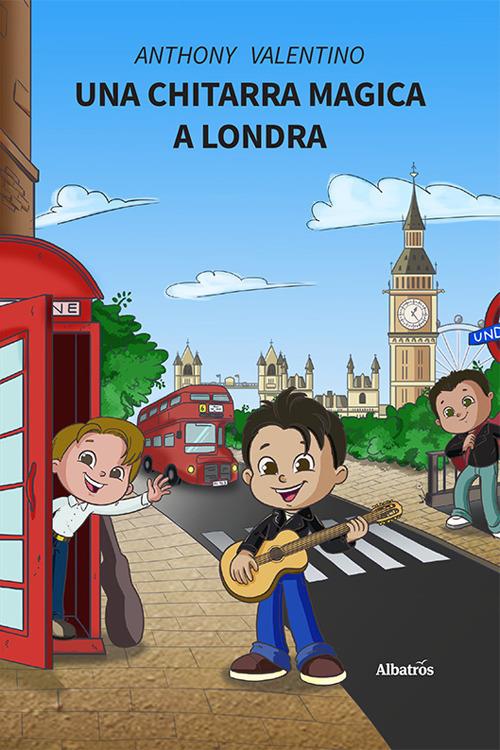 Una chitarra magica a Londra - Anthony Valentino - copertina