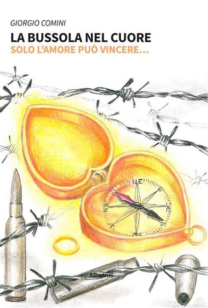 La bussola nel cuore. Solo l'amore può vincere... - Giorgio Comini - ebook