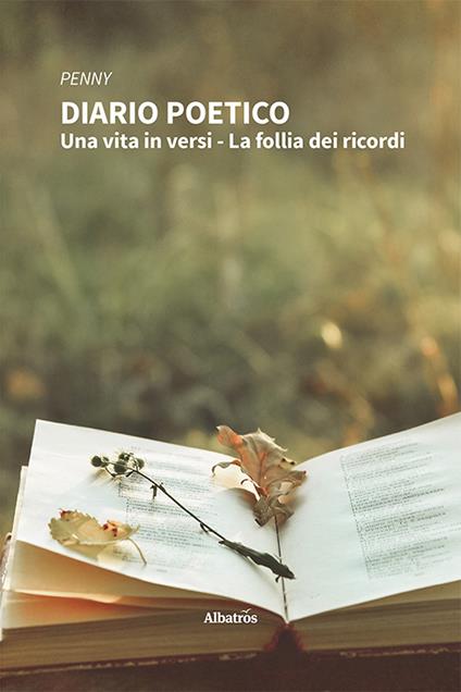 Diario poetico. Una vita in versi. La follia dei ricordi - Penny - copertina