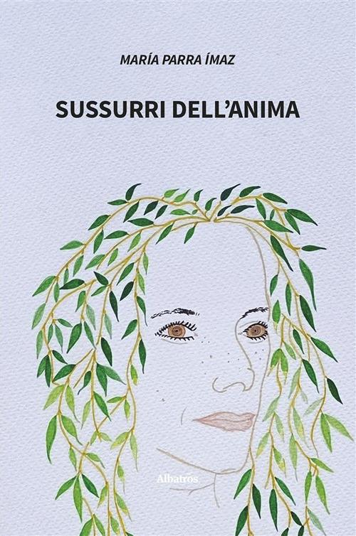 Sussurri dell'anima. Ediz. italiana e spagnola - María Parra Ímaz - ebook