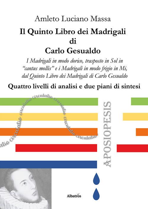 Il quinto libro dei Madrigali di Carlo Gesualdo - Amleto Luciano Massa - copertina