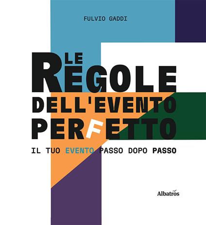 Le regole dell'evento perfetto - Antonio Fulvio Gaddi - copertina