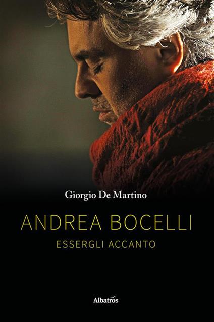 Andrea Bocelli. Essergli accanto - Giorgio De Martino - ebook