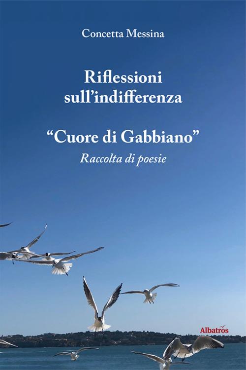 Riflessioni sull'indifferenza. «Cuore di gabbiano» - Concetta Messina - copertina