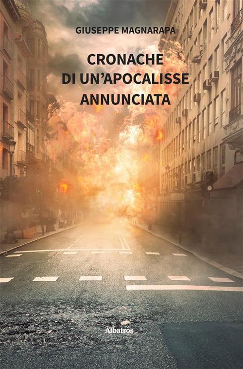 Cronache di un'apocalisse annunciata - Giuseppe Magnarapa - ebook
