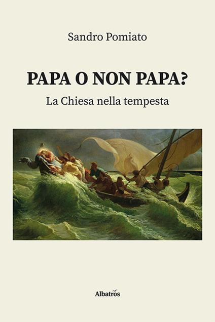 Papa o non papa? La Chiesa nella tempesta - Sandro Pomiato - copertina
