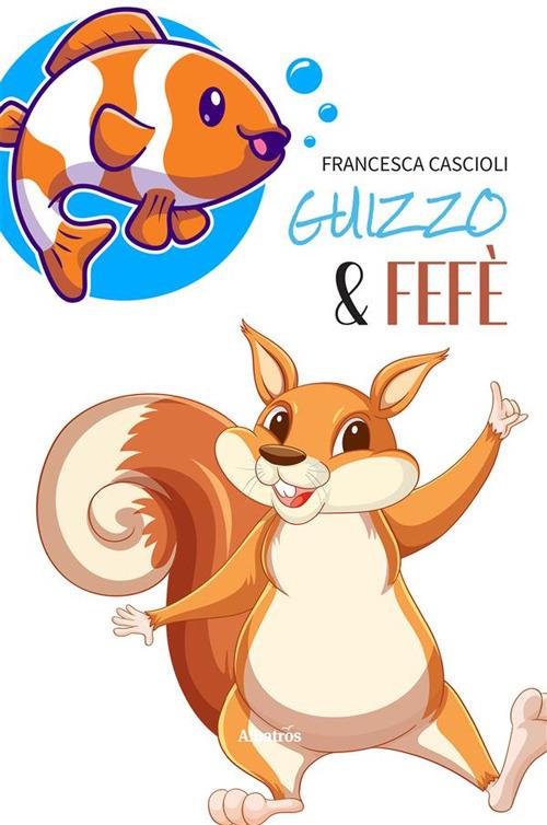 Guizzo & Fefè - Francesca Cascioli - ebook