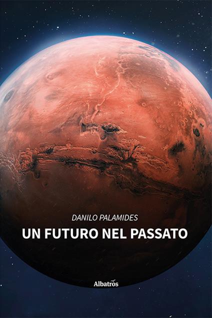Un futuro nel passato - Danilo Palamides - copertina