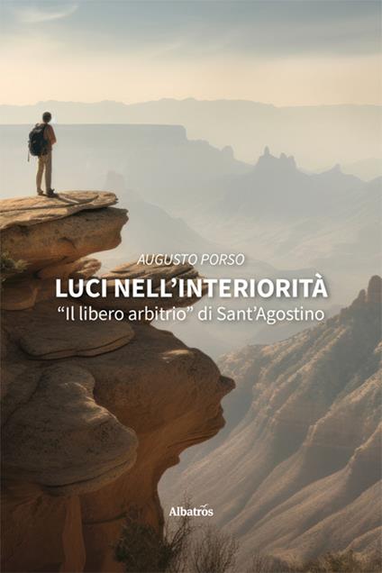 Luci nell'interiorità. «Il libero arbitrio» di Sant'Agostino - Augusto Porso - copertina