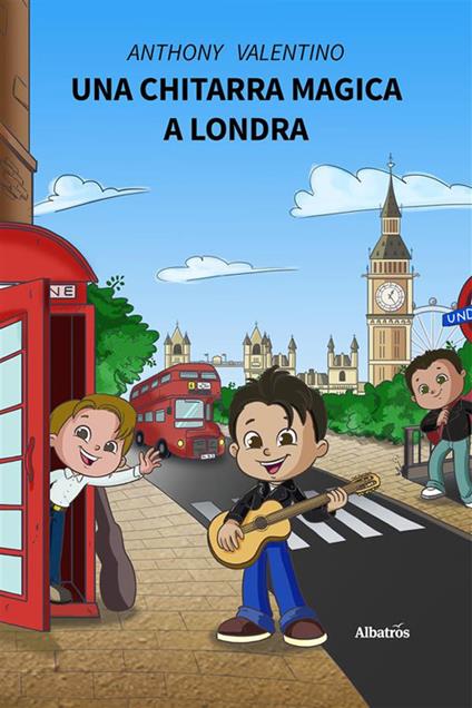 Una chitarra magica a Londra - Anthony Valentino - ebook