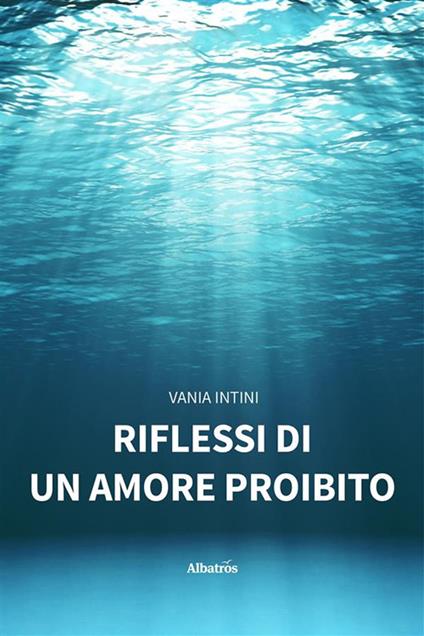 Riflessi di un amore proibito - Vania Intini - ebook