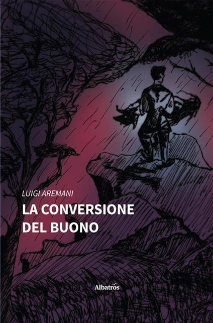 La conversione del buono - Luigi Aremani - ebook