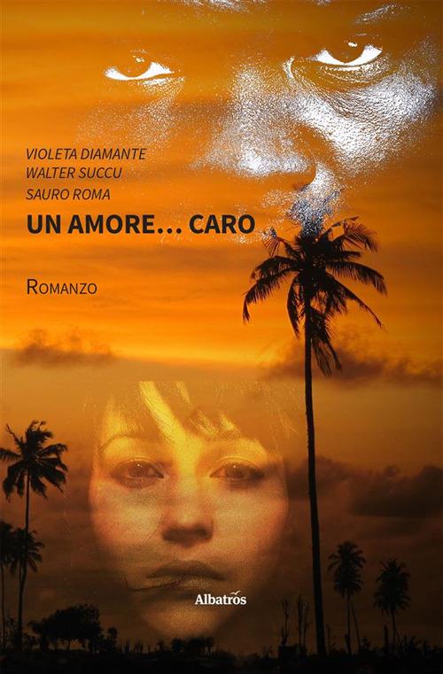 Un amore... caro - Violeta Diamante,Sauro Roma,Walter Succu - ebook